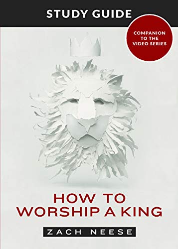 Stock image for How to Worship a King: Study Guide for sale by Goodwill of Colorado