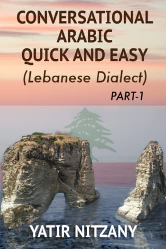 9781951244040: Conversational Arabic Quick and Easy: Lebanese Dialect [Idioma Ingls] (Lebanese Arabic Series, Lebanese Dialect)