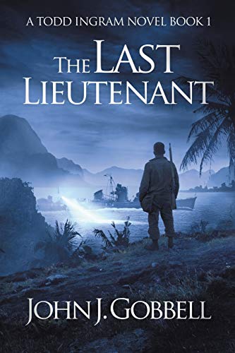 Beispielbild fr The Last Lieutenant: 1 (The Todd Ingram Series) zum Verkauf von WorldofBooks