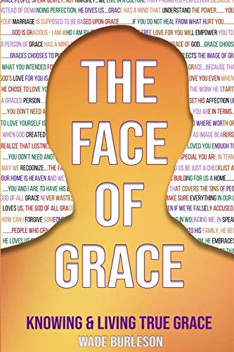 Stock image for The Face of Grace: Knowing and Living True Grace for sale by ThriftBooks-Atlanta