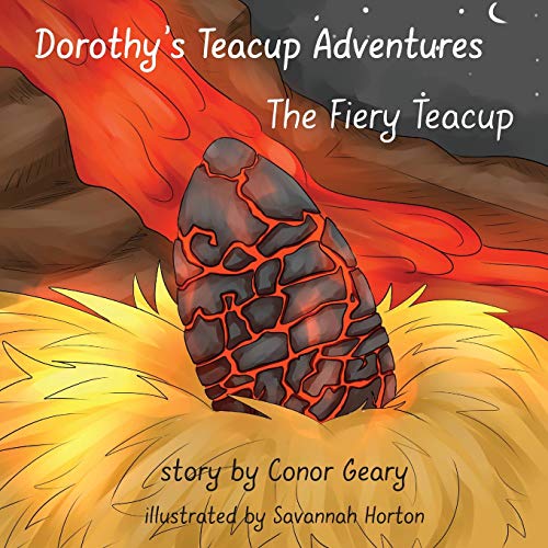 Imagen de archivo de Dorothy's Great Teacup Adventures: The Fiery Teacup (Dorothy's Teacup Adventures) a la venta por Big River Books