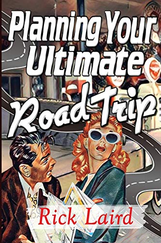 Stock image for Planning Your Ultimate Road Trip for sale by Lucky's Textbooks