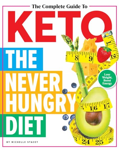 Beispielbild fr The Complete Guide to Keto : The Never Hungry Diet zum Verkauf von Better World Books