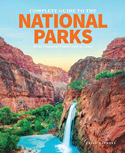 Stock image for The Complete Guide to the National Parks: All 62 Treasures From Coast to Coast for sale by Goodwill of Colorado