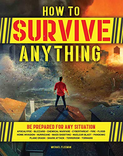 Stock image for How to Survive Anything: The Ultimate Readiness Guide [Includes a section on the Coronavirus (COVID-19) and other pandemics] for sale by HPB-Emerald