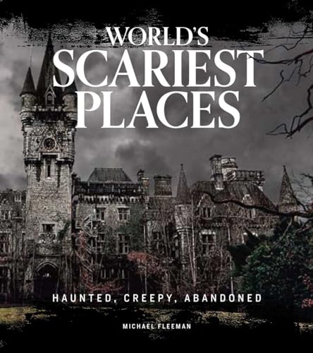 Stock image for World's Scariest Places: Haunted, Creepy, Abandoned for sale by Books Unplugged