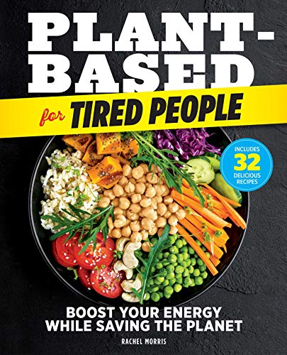 Beispielbild fr Plant-Based for Tired People: Boost Your Energy While Saving the Planet zum Verkauf von SecondSale