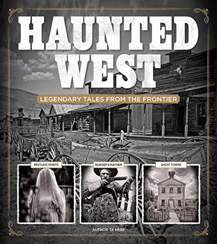 Stock image for Haunted West: Legendary Tales From the Frontier for sale by Hawking Books