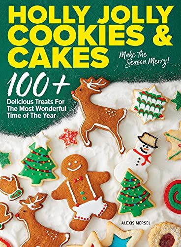 Stock image for Holly Jolly Cookies & Cakes: 100+ Delicious Treats for the Most Wonderful Time of the Year for sale by ThriftBooks-Atlanta