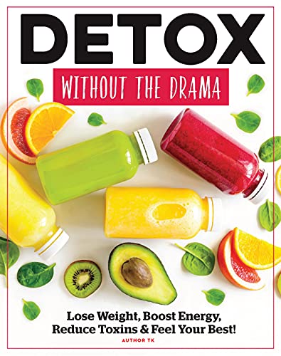 Imagen de archivo de Detox Without the Drama: Lose Weight, Boost Energy, Reduce Toxins & Feel Your Best! a la venta por ThriftBooks-Atlanta