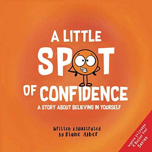 Imagen de archivo de A Little SPOT of Confidence: A Story About Believing In Yourself a la venta por ThriftBooks-Atlanta
