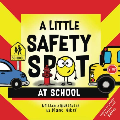 Imagen de archivo de A Little Safety SPOT: At School (Inspire to Create A Better You!) a la venta por HPB-Ruby