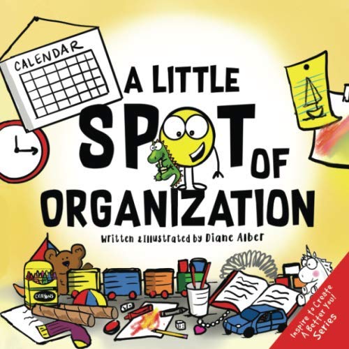 Imagen de archivo de A Little SPOT of Organization (Inspire to Create A Better You!) a la venta por SecondSale