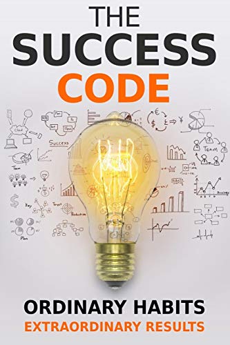 Beispielbild fr The Success Code: How Ordinary Habits Can Produce Extraordinary Results (Self Help Success) zum Verkauf von GF Books, Inc.