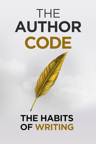 Stock image for The Author Code: The Habits of Writing (Self Help Success) for sale by GF Books, Inc.