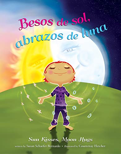 Stock image for Besos de sol, abrazos de luna Sun Kisses, Moon Hugs (Spanish Edition) (Spanish and English Edition) for sale by Greenway