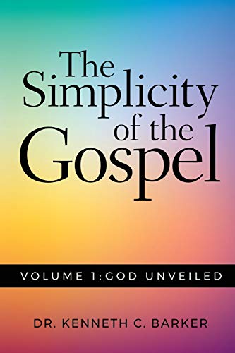 Beispielbild fr The Simplicity of the Gospel: Volume 1: God Unveiled zum Verkauf von Buchpark