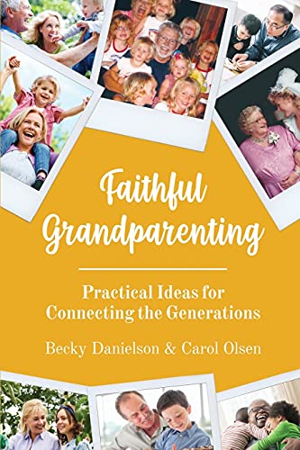 Stock image for Faithful Grandparenting: Practical Ideas for Connecting the Generations for sale by BooksRun