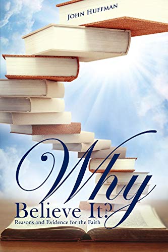 Beispielbild fr Why Believe It?: Reasons and Evidence for the Faith zum Verkauf von ThriftBooks-Atlanta