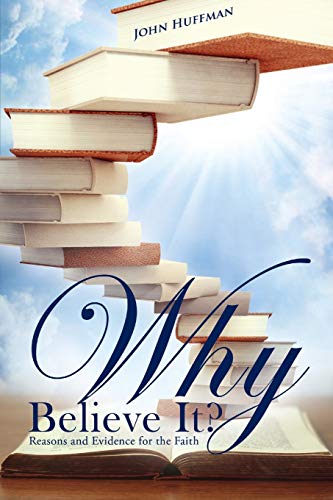Stock image for Why Believe It?: Reasons and Evidence for the Faith for sale by ThriftBooks-Atlanta