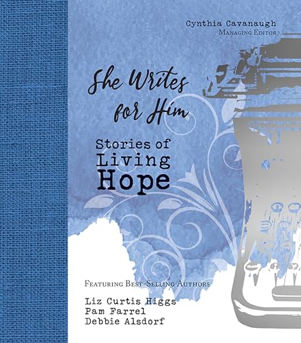 Beispielbild fr She Writes for Him: Stories of Living Hope zum Verkauf von BooksRun