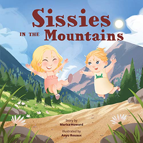 Stock image for Sissies in the Mountains | Sissies Adventures Series Board Book Volume 2 for Young Readers Ages Baby to 4 | An Adventure with Hiking, Rubber Ducky Derbies and Gondolas in the Sky for sale by ThriftBooks-Atlanta