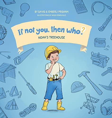 Stock image for Noah's Treehouse Book 2 in the If Not You Then Who? series that shows kids 4-10 how ideas become useful inventions (8x8 Print on Demand Hard Cover) for sale by Lucky's Textbooks