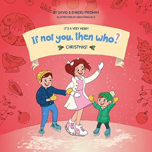 Stock image for It's A Very If Not You Then Who? Christmas! | Series Teaches Young Readers 4-10 How Curiosity, Passion, and Ideas Materialize into Useful Inventions 10x10 Premium Hardcover) for sale by HPB-Movies