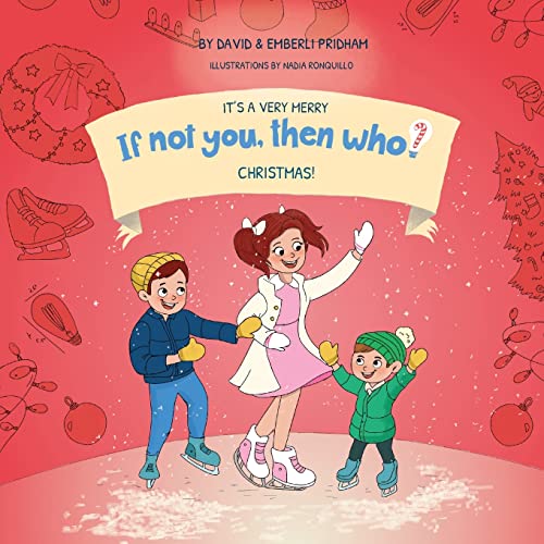 9781951317959: It's a Very Merry If Not You, Then Who? Christmas | Series Teaches Young Readers 4-8 How Curiosity, Passion, and Ideas Materialize into Useful Inventions