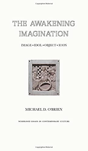 Beispielbild fr The Awakening Imagination : Image, Idol, Object, Icon zum Verkauf von Better World Books