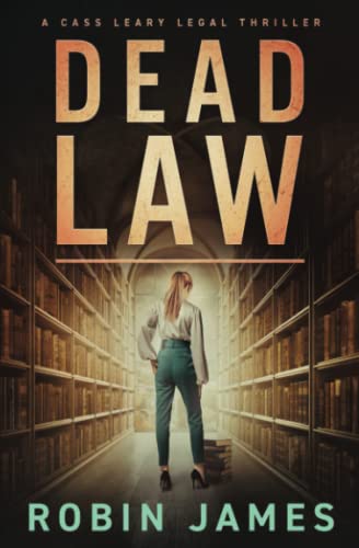 Imagen de archivo de Dead Law (Cass Leary Legal Thriller Series) a la venta por Goodwill of Colorado