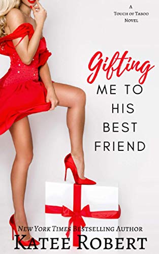 Stock image for Gifting Me To His Best Friend (A Touch of Taboo) for sale by Goodwill San Antonio