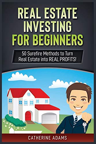 Beispielbild fr Real Estate Investing : 50 Surefire Methods to Turn Real Estate into REAL PROFITS! zum Verkauf von Buchpark