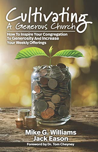 Stock image for Cultivating a Generous Church: How To Inspire Congregational Generosity And Increase Weekly Offerings for sale by THE SAINT BOOKSTORE