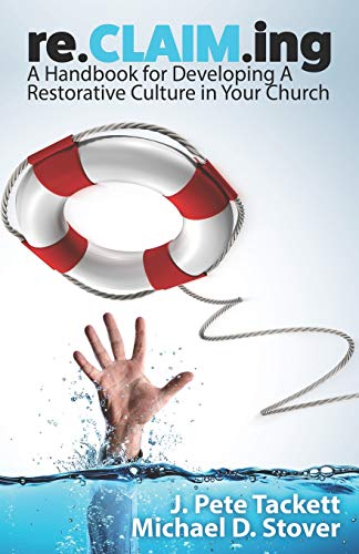 Stock image for re.CLAIM.ing: A Handbook for Developing a Restorative Culture in Your Church (Church Revitalization Leadership Library) for sale by SecondSale