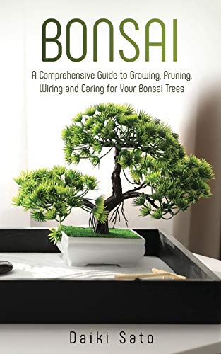 9781951345327: Bonsai: A Comprehensive Guide to Growing, Pruning, Wiring and Caring for Your Bonsai Trees
