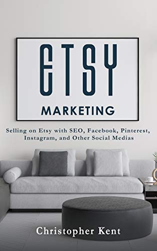 Beispielbild fr Etsy Marketing: Selling on Etsy with SEO, Facebook, Pinterest, Instagram, and Other Social Medias zum Verkauf von WorldofBooks