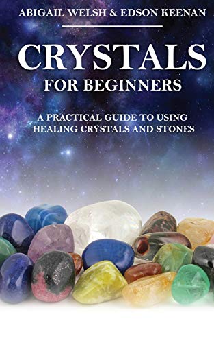 Beispielbild fr Crystals for Beginners: A Practical Guide to Using Healing Crystals and Stones zum Verkauf von GF Books, Inc.