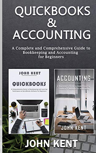 

QuickBooks & Accounting: A Complete and Comprehensive Guide to Bookkeeping and Accounting for Beginners (Paperback or Softback)