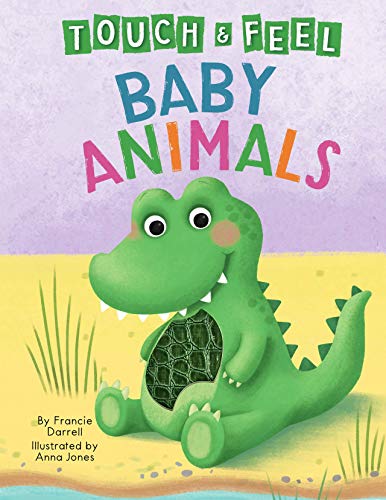 9781951356095: Baby Animals: A Touch and Feel Book - 7x9.5 - Children's Board Book - Educational