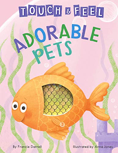 Stock image for Adorable Pets: A Touch and Feel Book - Children's Board Book - Educational for sale by SecondSale
