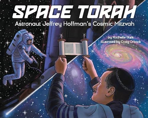 Imagen de archivo de Space Torah: Astronaut Jeffrey Hoffman's Cosmic Mitzvah a la venta por HPB-Ruby