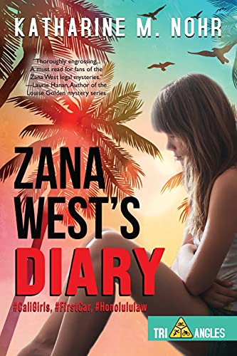9781951375218: Zana West's Diary: #CaliGirls, #FirstCar, and #HonoluluLaw (Tri-Angles)