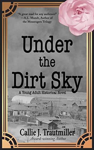 Imagen de archivo de Under the Dirt Sky: A Young Adult Historical Novel a la venta por GreatBookPrices
