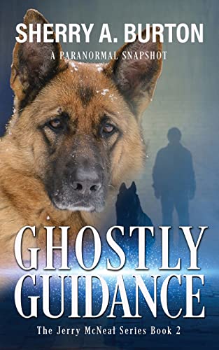 Stock image for Ghostly Guidance: Join Jerry McNeal and his ghostly K-9 partner as they put their gifts to good use! for sale by Goodwill of Colorado