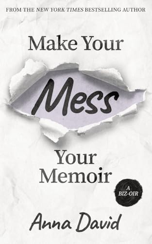 Imagen de archivo de Make Your Mess Your Memoir a la venta por BooksRun