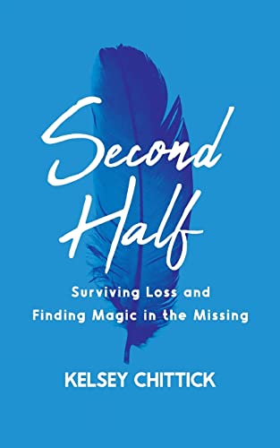 Beispielbild fr Second Half Book: Surviving Loss and Finding Magic in the Missing zum Verkauf von SecondSale