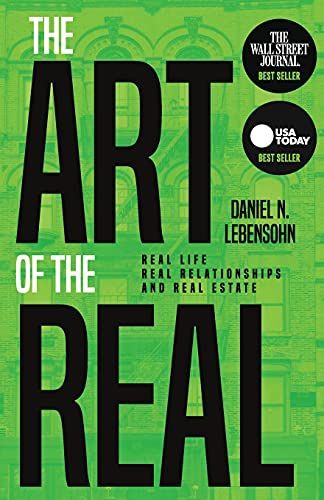 Beispielbild fr The Art of the Real: Real Life, Real Relationships and Real Estate zum Verkauf von BooksRun