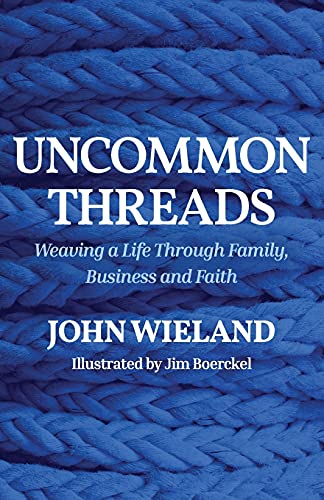 Beispielbild fr Uncommon Threads : Weaving a Life Through Family, Business and Faith zum Verkauf von Better World Books