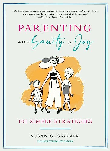 Imagen de archivo de Parenting with Sanity & Joy: 101 Simple Strategies a la venta por SecondSale